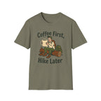 Coffee First Hike Later Funny T-Shirt