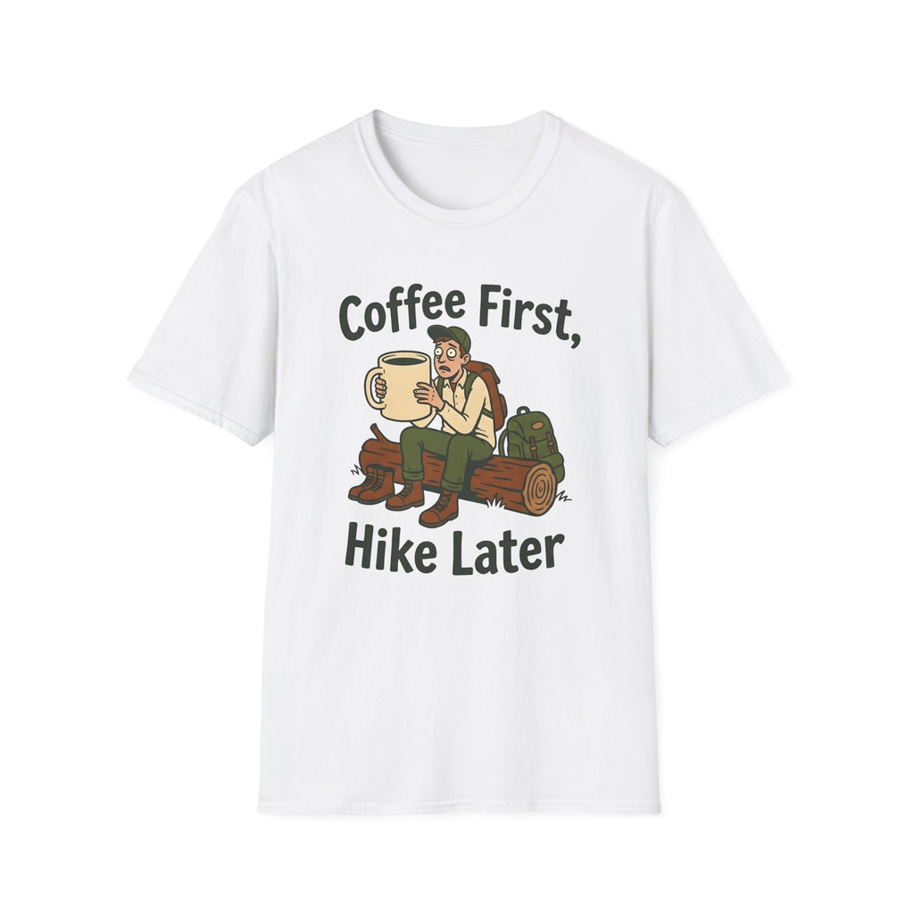 Coffee First Hike Later Funny T-Shirt