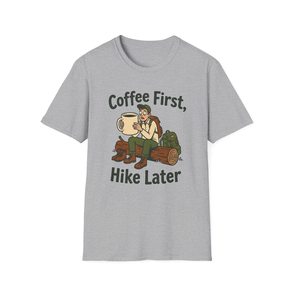 Coffee First Hike Later Funny T-Shirt