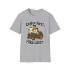 Coffee First Hike Later Funny T-Shirt